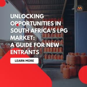 Read more about the article Unlocking Opportunities in South Africa’s LPG Industry: A Guide for New Entrants
